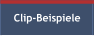 Clip-Beispiele